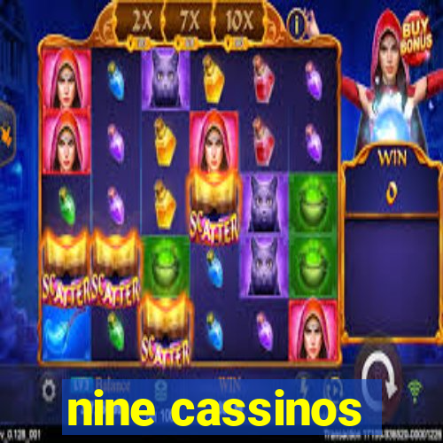 nine cassinos